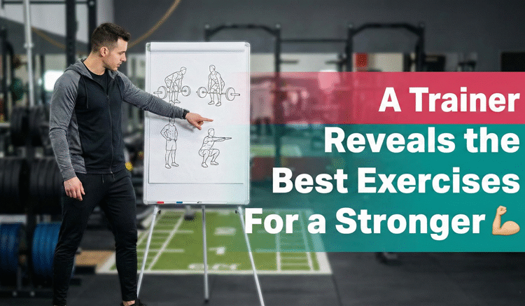 A Trainer Reveals the Best Exercises For a Stronger